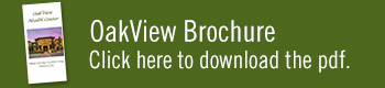 OakView Brochure Click here to download the PDF